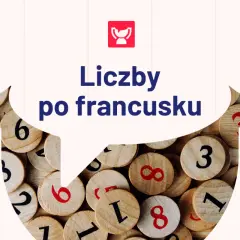 Liczebniki francuskie: proste zasady, które ułatwią naukę liczb