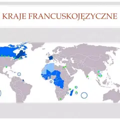 Mapa świata z zaznaczonymi krajami francuskojęzycznymi: Kanada, Francja, kraje Afryki Zachodniej i Środkowej, Madagaskar, Haiti, Tahiti.