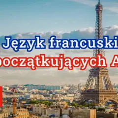 Wieża Eiffla, flaga Francji, stos książek i napis "Język francuski dla początkujących A1-A2".