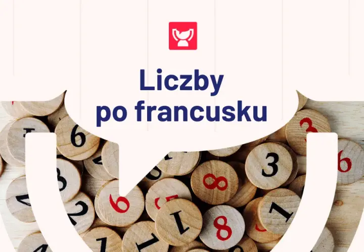 Liczebniki francuskie: proste zasady, które ułatwią naukę liczb