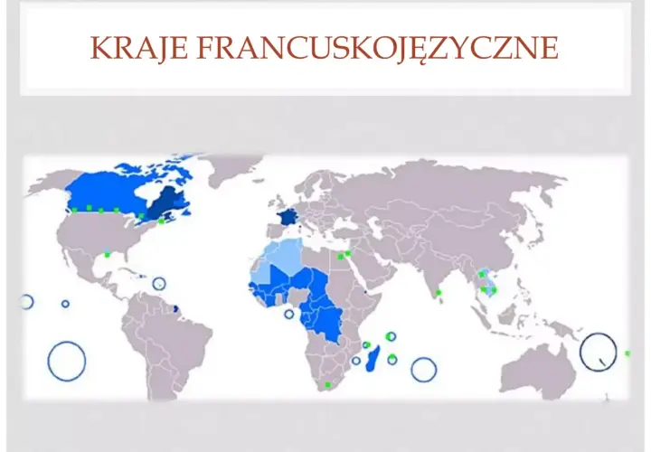 Mapa świata z zaznaczonymi krajami francuskojęzycznymi: Kanada, Francja, kraje Afryki Zachodniej i Środkowej, Madagaskar, Haiti, Tahiti.