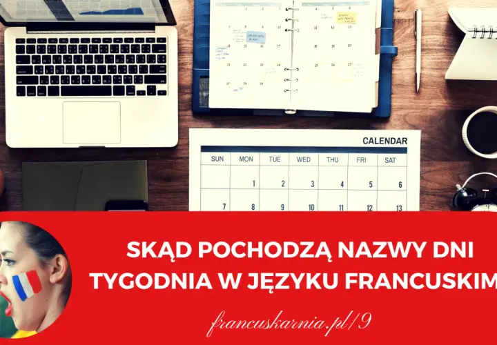 Laptop, kalendarz, kubek kawy i zegarek na drewnianym biurku. Na czerwonym tle kobieta z flagą Francji na policzku.