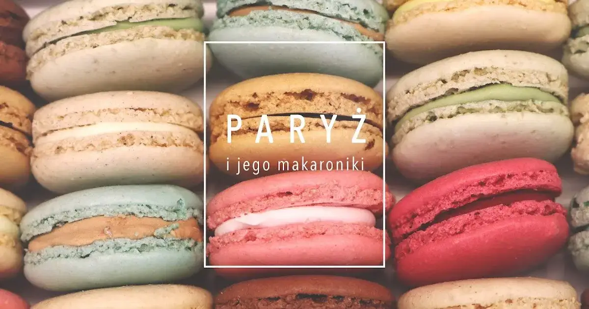 Zdjęcie Gdzie kupić makaroniki w Paryżu? Odkryj najlepsze cukiernie!